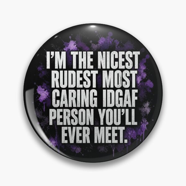 Item preview, I'm The Nicest Rudest Most Caring IDGAF Person designed and sold by Reverielook.