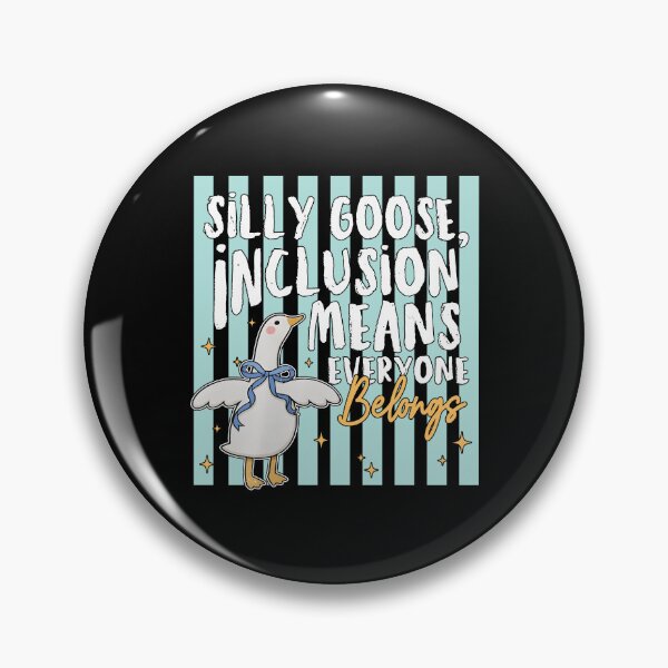 Item preview, Silly Goose Inclusion Means Everyone Belongs designed and sold by ladycerebellum.