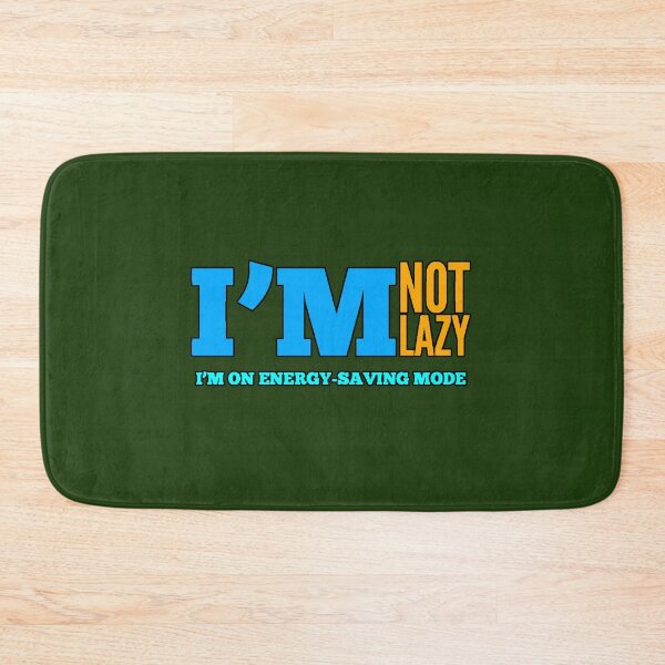 Item preview, I'm Not Lazy Energy Saving Mode | Funny Ironic Phrase designed and sold by AstronautMerch.