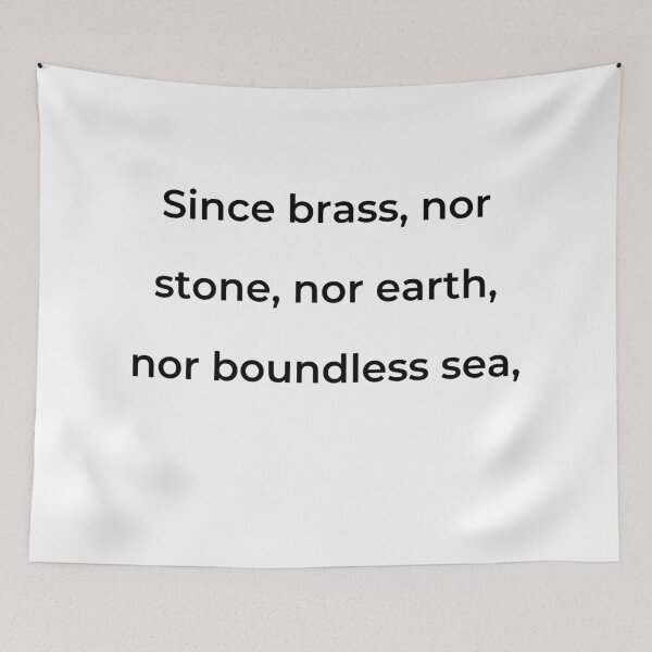 Item preview, “Since brass, nor stone, nor earth, nor boundless sea,” - print black designed and sold by ariksworld.