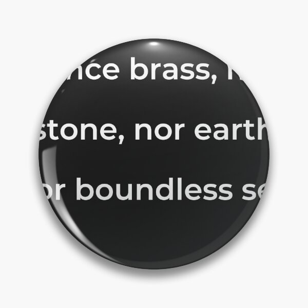 Item preview, “Since brass, nor stone, nor earth, nor boundless sea,” - print white designed and sold by ariksworld.