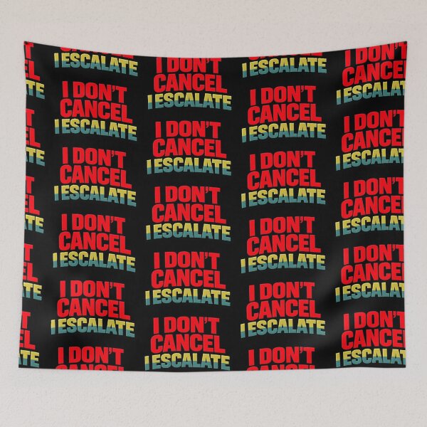 Item preview, I Don't Cancel I Escalate Funny Cancel Culture Shirt designed and sold by TeeTimeTreasure.