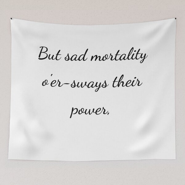 Item preview, “But sad mortality o’er-sways their power,” - handwriting black designed and sold by ariksworld.