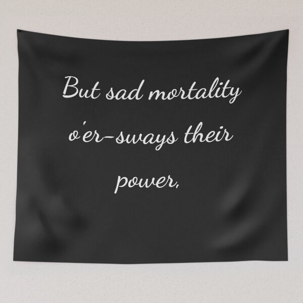 Item preview, “But sad mortality o’er-sways their power,” - handwriting white designed and sold by ariksworld.
