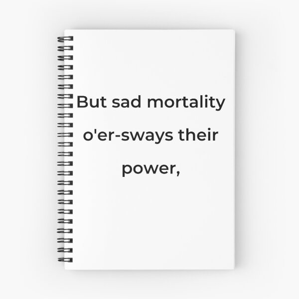 Item preview, “But sad mortality o’er-sways their power,” - print black designed and sold by ariksworld.