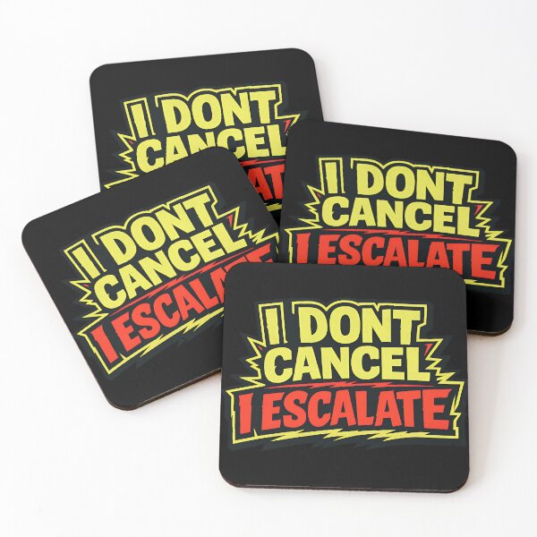 Item preview, I Don't Cancel I Escalate Funny Cancel Culture Typography designed and sold by TeeTimeTreasure.