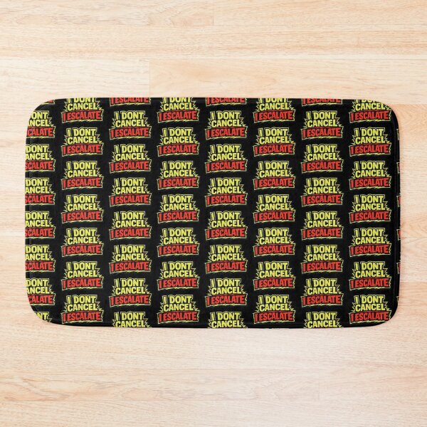 Item preview, I Don't Cancel I Escalate Funny Cancel Culture Typography designed and sold by TeeTimeTreasure.