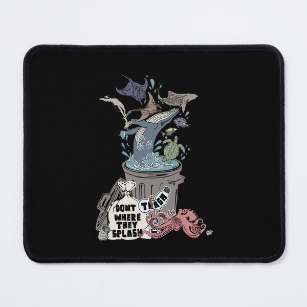 Item preview, dont trash where they splash designed and sold by Kayleigh Jackson.