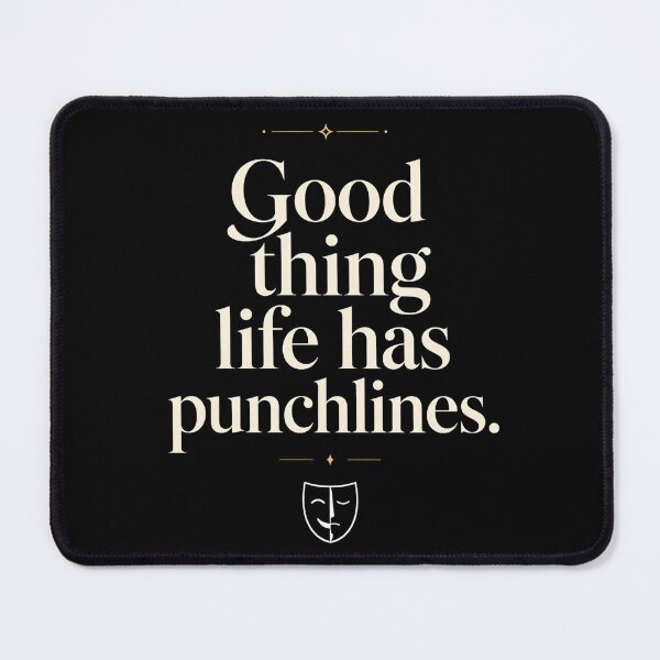 Item preview, Good Thing Life Has Punchlines Funny Quote Design designed and sold by Tharaazu.