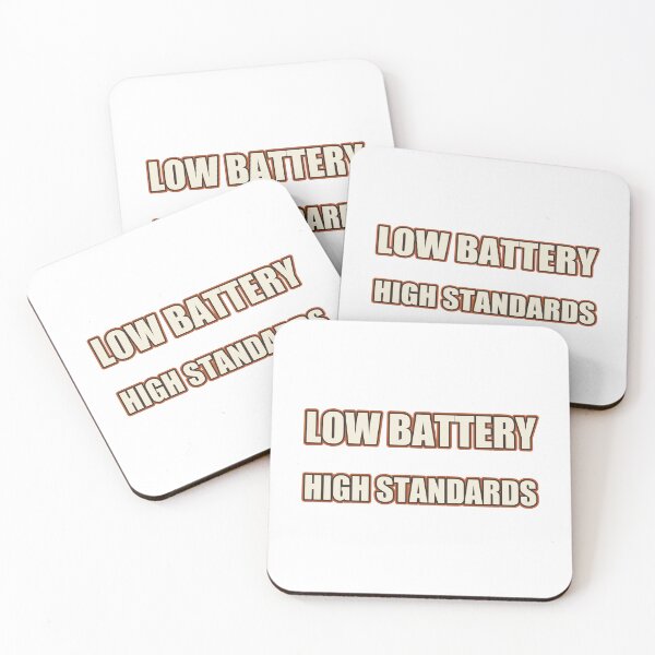 Item preview, Low Battery High Standards Funny Typography designed and sold by Nanny1134.