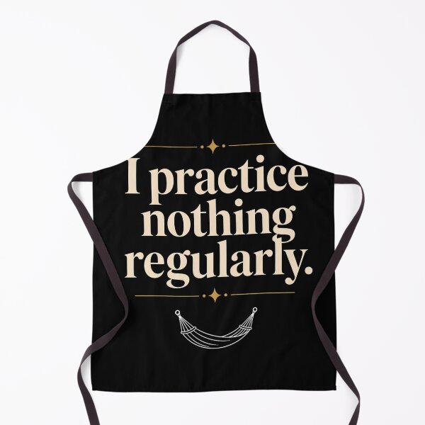 Item preview, I Practice Nothing Regularly Funny Quote Design designed and sold by Tharaazu.