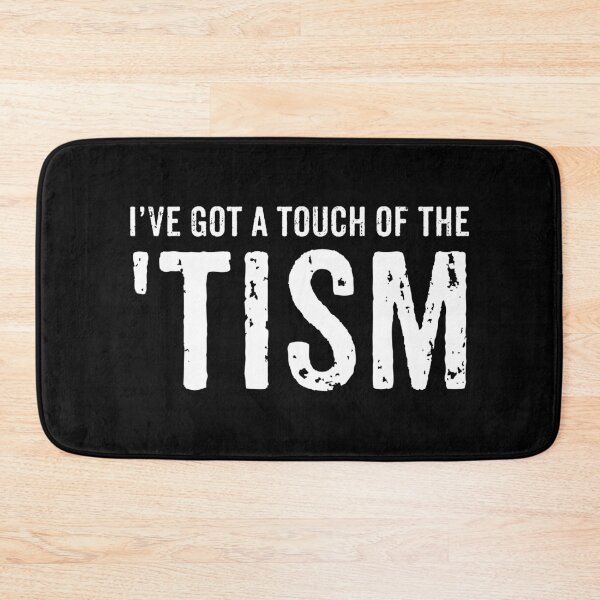 Item preview, Ive Got A Touch Of The Tism designed and sold by malicaferrha.
