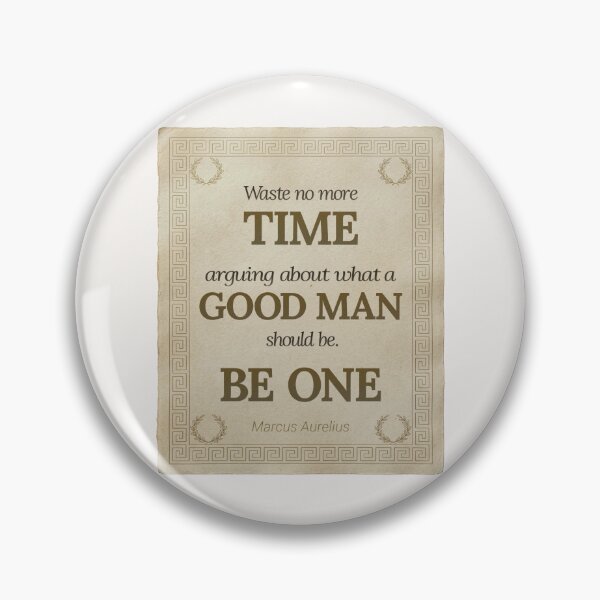 Item preview, Waste No More Time Arguing What a Good Man Should Be. Be One - Marcus Aurelius - Elegant Script Stoic Quote - Black and Gold Version designed and sold by Stoic Core.