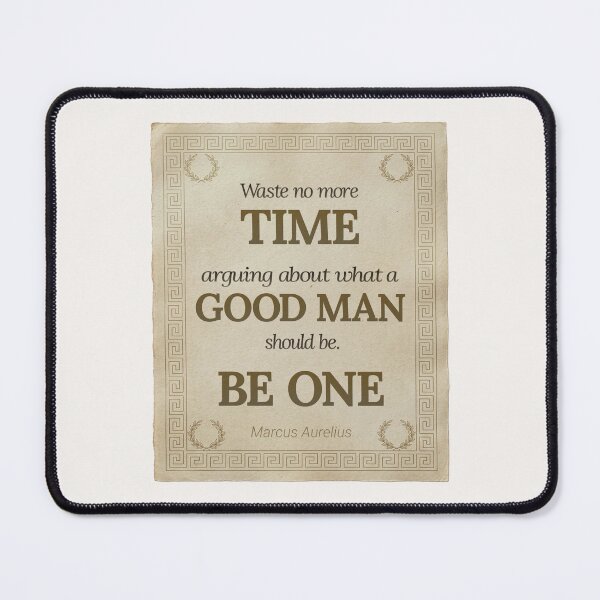 Item preview, Waste No More Time Arguing What a Good Man Should Be. Be One - Marcus Aurelius - Elegant Script Stoic Quote - Black and Gold Version designed and sold by Stoic Core.