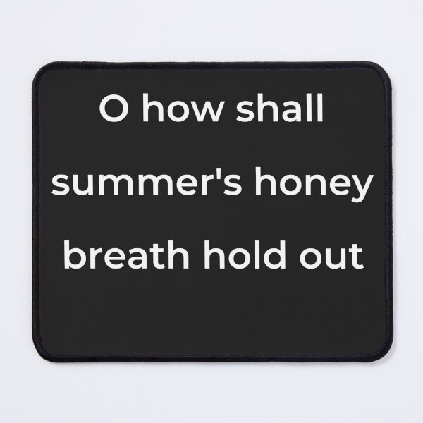 Item preview, “O how shall summer’s honey breath hold out” - print white designed and sold by ariksworld.