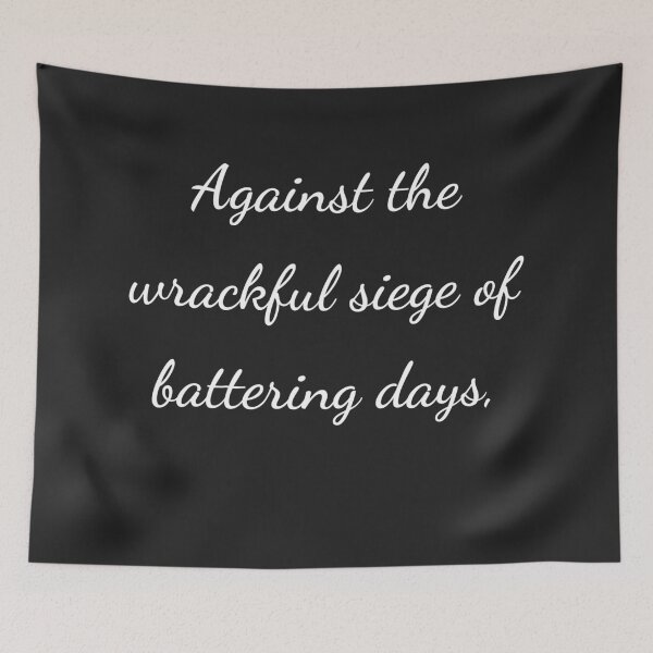 Item preview, “Against the wrackful siege of battering days,” - handwriting white designed and sold by ariksworld.