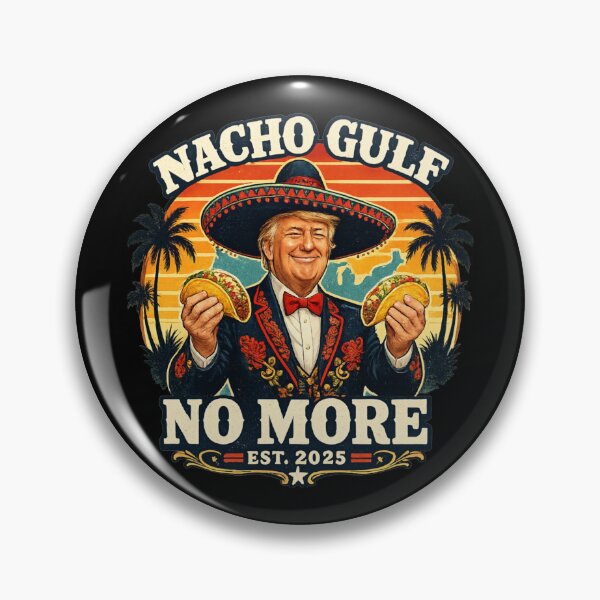 Item preview, Nacho Gulf No More Trump Meme Vintage Est 2025 Humor designed and sold by MaskedTarget.