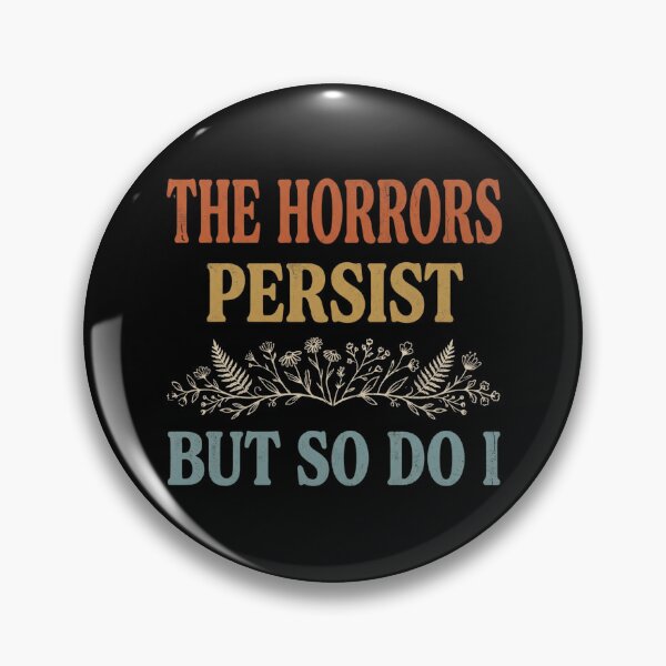 Item preview, The Horrors Persist But So Do I Vintage Flower Quote designed and sold by dudelinart.