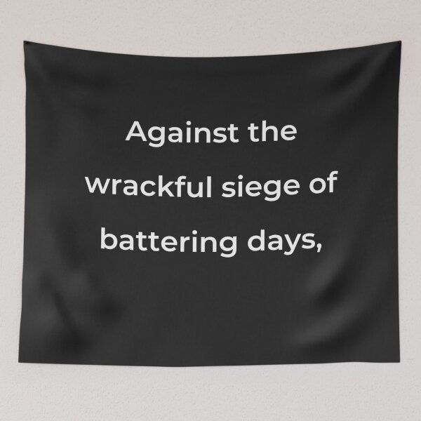Item preview, “Against the wrackful siege of battering days,” - print white designed and sold by ariksworld.