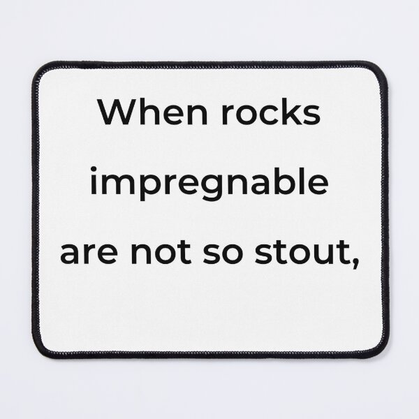 Item preview, “When rocks impregnable are not so stout,” - print black designed and sold by ariksworld.