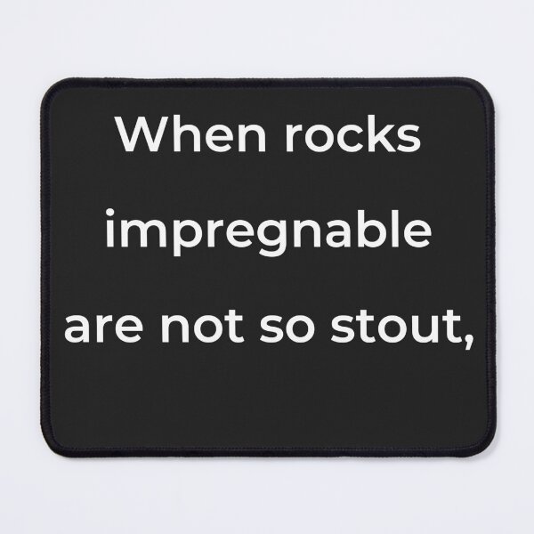 Item preview, “When rocks impregnable are not so stout,” - print white designed and sold by ariksworld.
