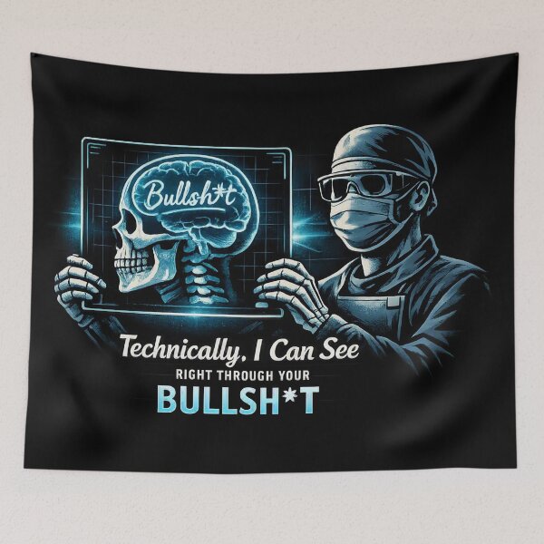Item preview,  I Can See Through Your Bullsh t Funny X-Ray Tech designed and sold by Timeless Junction.