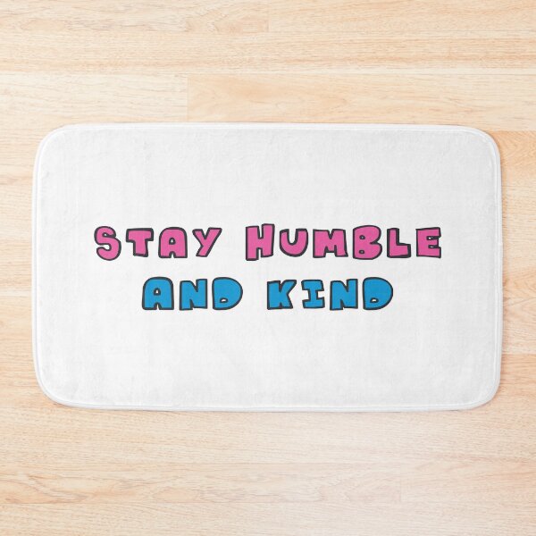 Item preview, Stay Humble and Kind Inspirational Quote designed and sold by DavidTeeStudio.