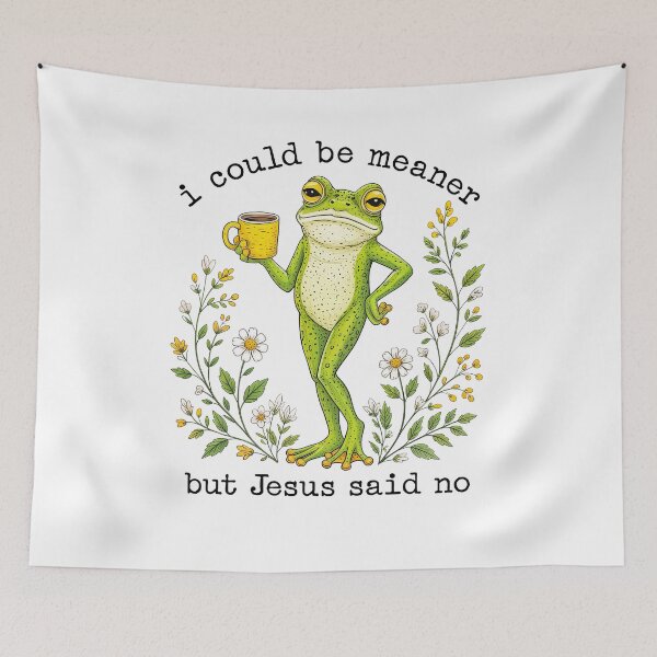 Item preview, I Could Be Meaner But Jesus Said No Frog  designed and sold by studio-ssaam.