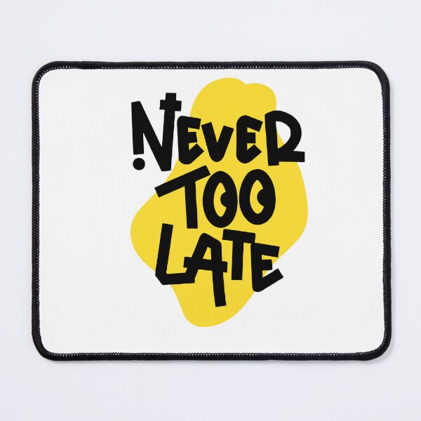 Item preview, Motivational Never Too Late Lettering on Yellow Graphic designed and sold by sukimin.