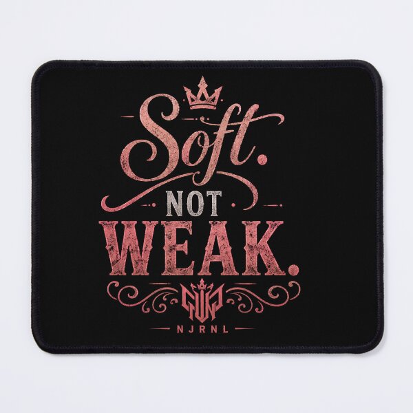 Item preview, Soft Not Weak Inspirational Strength designed and sold by NJRNL Apparel .