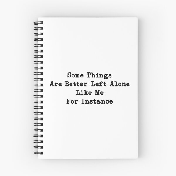 Item preview, Some Things Are Better Left Alone Like Me For Instance, Funny Women, Sarcasm designed and sold by CloudyPress.