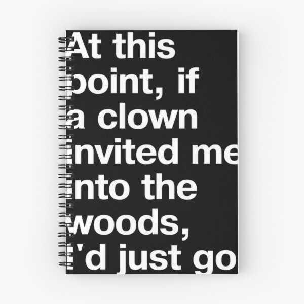 Item preview, At This Point If A Clown Invited Me Into The Woods designed and sold by Igor B M.