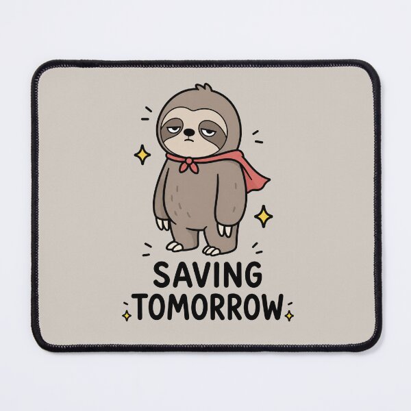 Item preview, Saving Tomorrow Sloth designed and sold by MonkiFlipp.