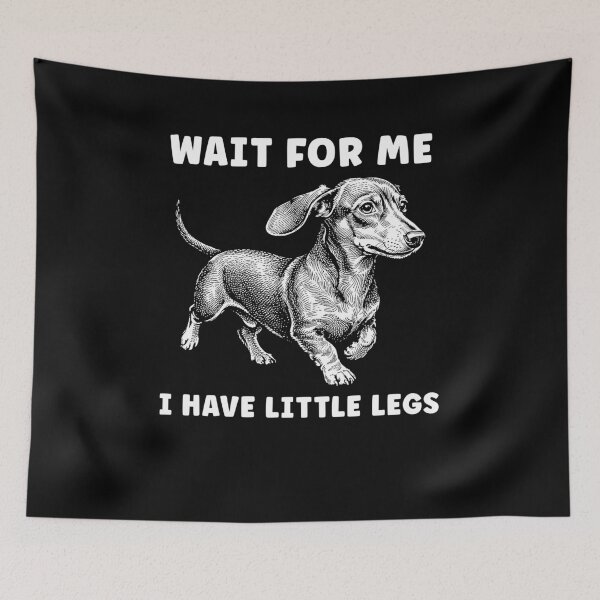 Item preview, Wait For Me I Have Little Legs Funny designed and sold by ellapaintcoast.