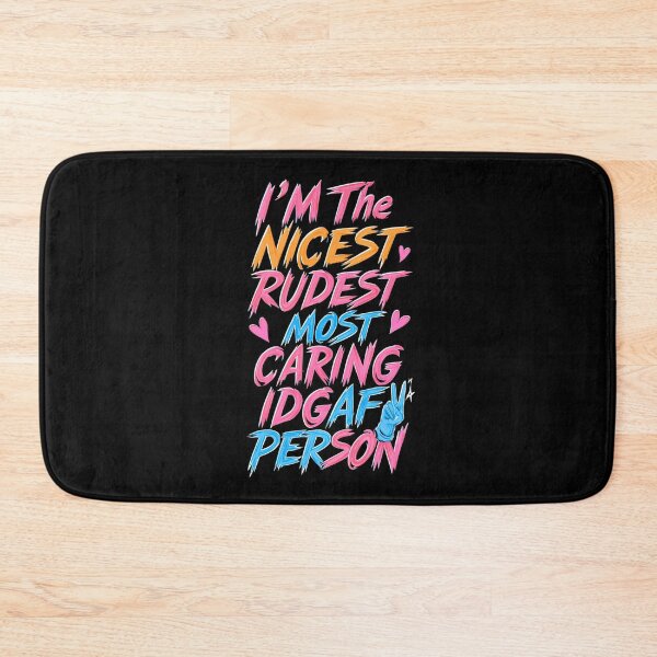 Item preview, I'm The Nicest Rudest Most Caring IDGAF Person Simple Colorful Design designed and sold by DarkRelicStudio.