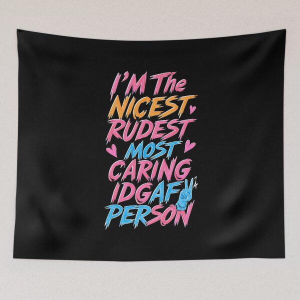 Item preview, I'm The Nicest Rudest Most Caring IDGAF Person Simple Colorful Design designed and sold by DarkRelicStudio.
