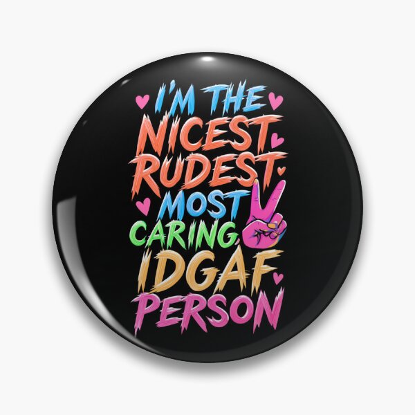 Item preview, I'm The Nicest Rudest Most Caring IDGAF Person Simple Colorful Design designed and sold by DarkRelicStudio.
