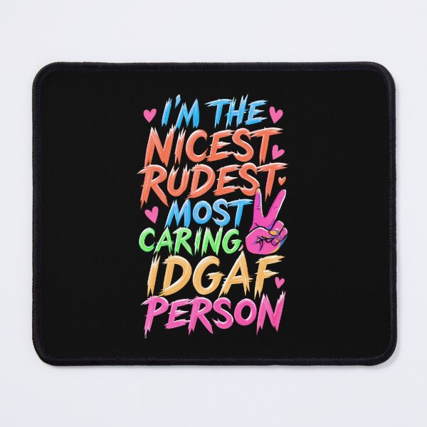 Item preview, I'm The Nicest Rudest Most Caring IDGAF Person Simple Colorful Design designed and sold by DarkRelicStudio.
