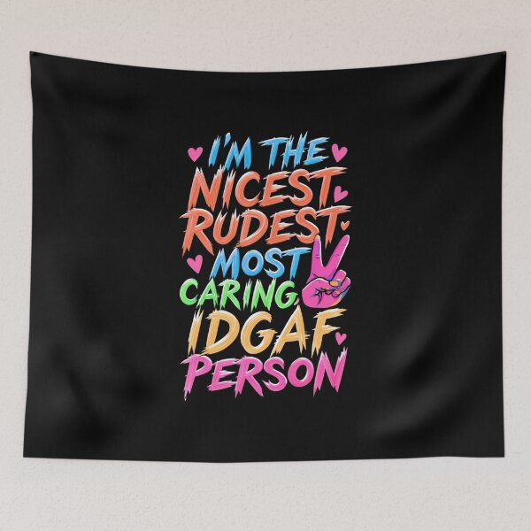 Item preview, I'm The Nicest Rudest Most Caring IDGAF Person Simple Colorful Design designed and sold by DarkRelicStudio.