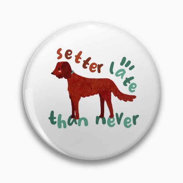 Item preview, Irish Setter Late Than Never Funny Dog designed and sold by bataljart.