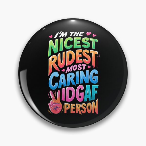 Item preview, I'm The Nicest Rudest Most Caring IDGAF Person Simple Colorful Design designed and sold by DarkRelicStudio.