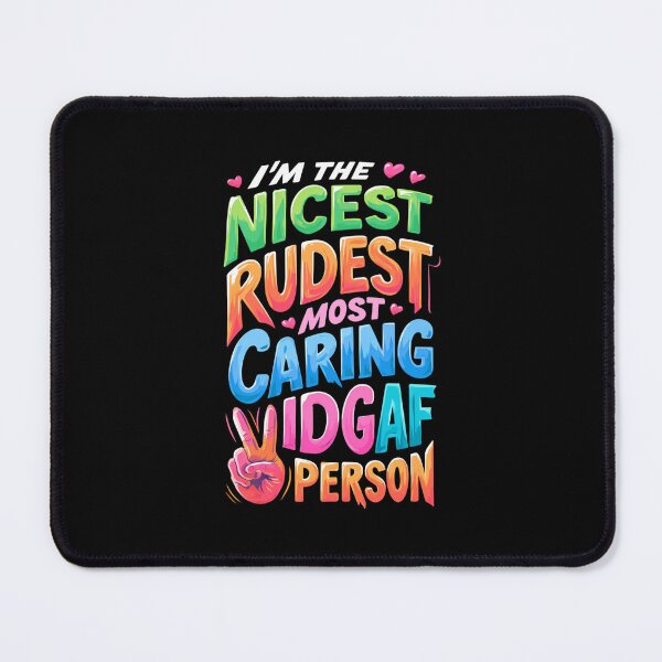 Item preview, I'm The Nicest Rudest Most Caring IDGAF Person Simple Colorful Design designed and sold by DarkRelicStudio.