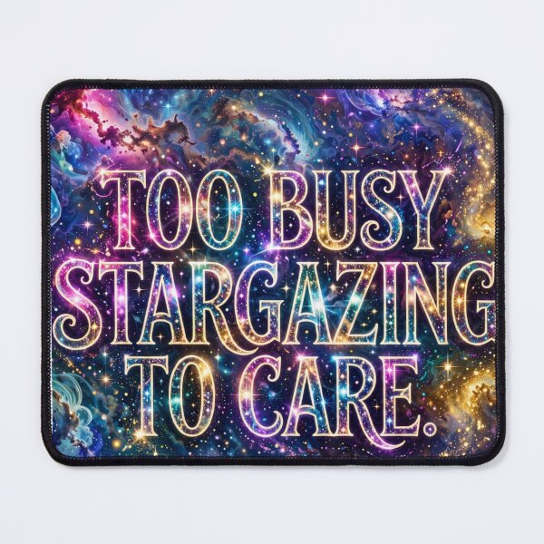 Item preview, Too Busy Stargazing to care designed and sold by 303 Visionary Prints .