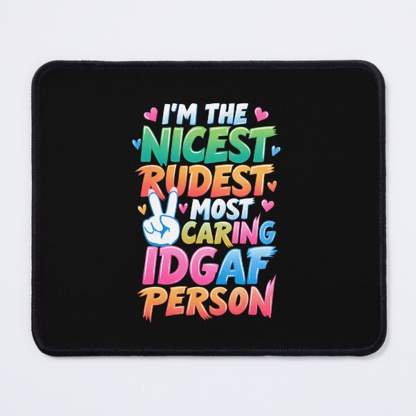 Item preview, I'm The Nicest Rudest Most Caring IDGAF Person Simple Colorful Design designed and sold by DarkRelicStudio.