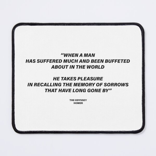 Item preview, He Takes Pleasure in Recalling the Memory of Sorrows Long Gone By — The Odyssey Quote (White Version) designed and sold by LiteraryRelics.