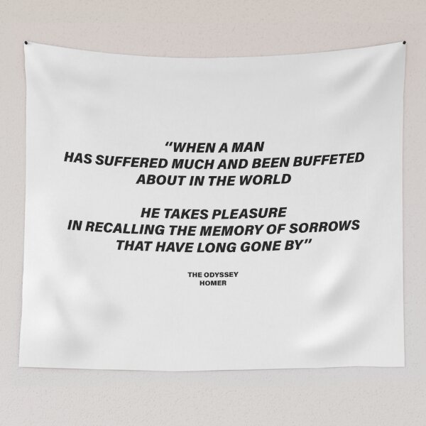 Item preview, He Takes Pleasure in Recalling the Memory of Sorrows Long Gone By — The Odyssey Quote (White Version) designed and sold by LiteraryRelics.