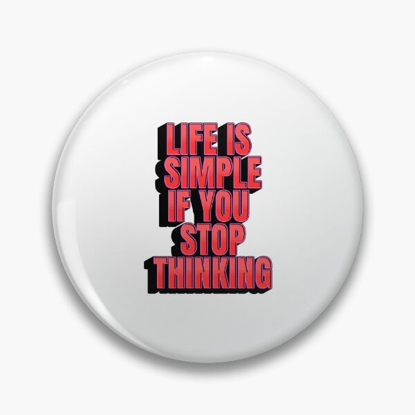 Item preview, Overthinking Humor Design - Life Is Simple If You Stop Thinking Funny Art designed and sold by Kerosene Design.