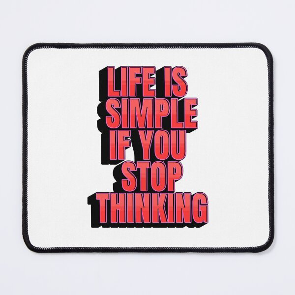 Item preview, Overthinking Humor Design - Life Is Simple If You Stop Thinking Funny Art designed and sold by Kerosene Design.