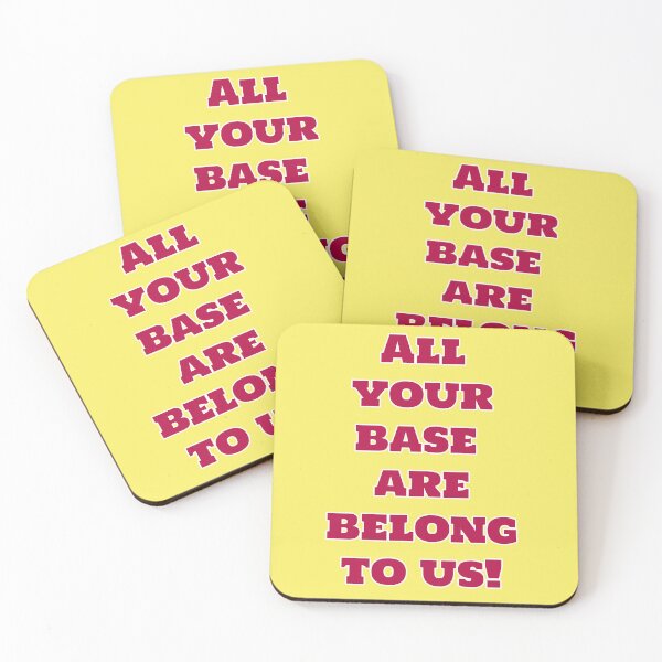 Item preview, All Your Base Are Belong To Us Meme Saying designed and sold by Mauswohn.