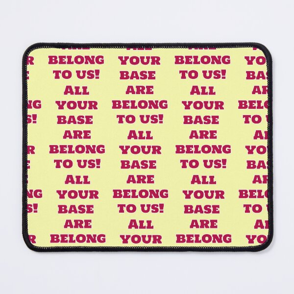 Item preview, All Your Base Are Belong To Us Meme Saying designed and sold by Mauswohn.